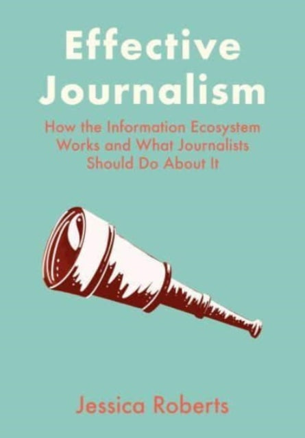 Book cover of: Effective Journalism. By: Jessica Roberts