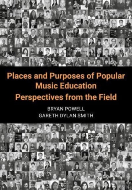 Book cover of: Places and Purposes of Popular Music Education. By: Bryan Powell