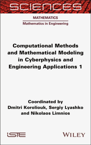 Computational Methods and Mathematical Modeling in Cyberphysics and Engineering Applications 1