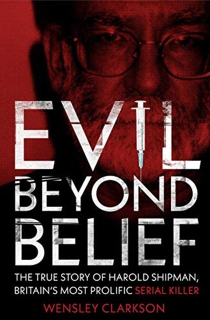 Book cover of: Evil Beyond Belief. By: Wensley Clarkson