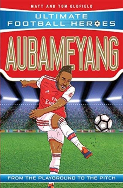 Book cover of: Aubameyang (Ultimate Football Heroes - the No. 1 football series). By: Matt & Tom Oldfield