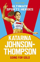 Book cover of: Katarina Johnson-Thompson (Ultimate Sports Heroes). By: Melanie Hamm