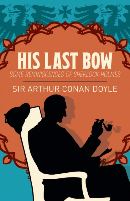 Book cover of: Sherlock Holmes: His Last Bow
