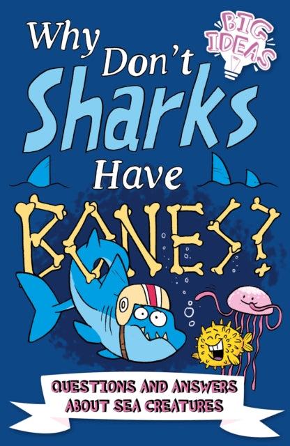 Book cover of: Why Don't Sharks Have Bones?. By: Marc Powell