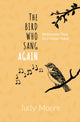 Book cover of: Bird Who Sang Again. By: Judy Moore