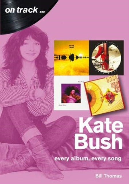 Book cover of: Kate Bush On Track. By: Bill Thomas