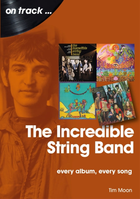 Book cover of: Incredible String Band. By: Tim Moon