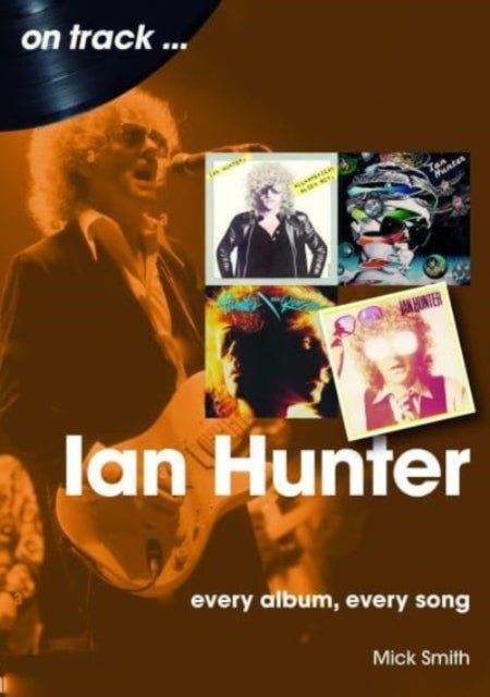 Book cover of: Ian Hunter On Track. By: Mick Smith