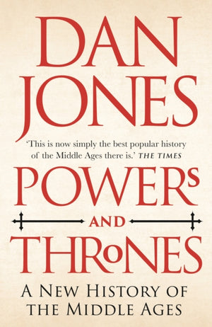 Powers and Thrones, A New History of the Middle Ages