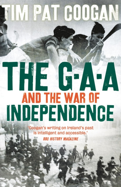 Book cover of: GAA and the War of Independence. By: Tim Pat Coogan