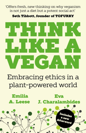 Think Like a Vegan, Embracing ethics in a plant-powered world