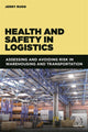 Book cover of: Health and Safety in Logistics. By: Jerry Rudd