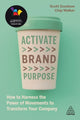 Book cover of: Activate Brand Purpose. By: Scott Goodson