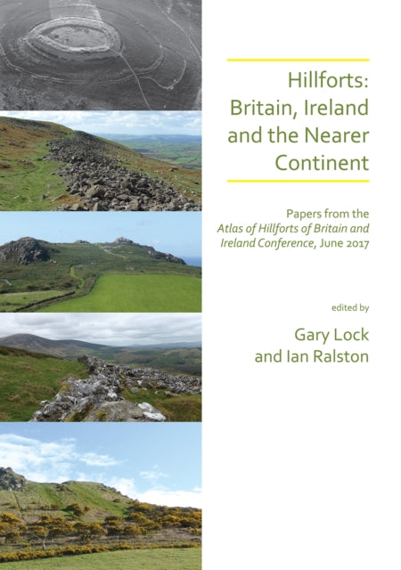 Book cover of: Hillforts: Britain, Ireland and the Nearer Continent. By: Gary Lock