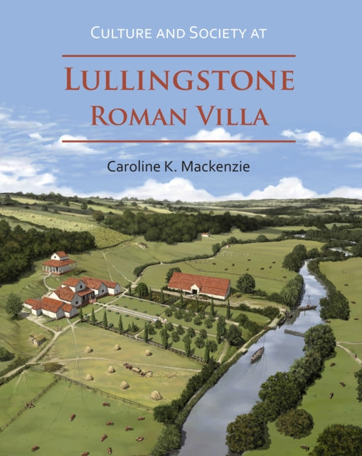 Book cover of: Culture and Society at Lullingstone Roman Villa. By: Caroline K. Mackenzie