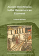 Book cover of: Ancient West Mexico in the Mesoamerican Ecumene. By: Eduardo Williams