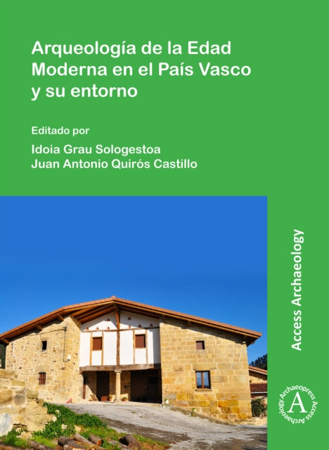 Book cover of: Arqueologia de la Edad Moderna en el Pais Vasco y su entorno. By: Idoia Grau Sologestoa