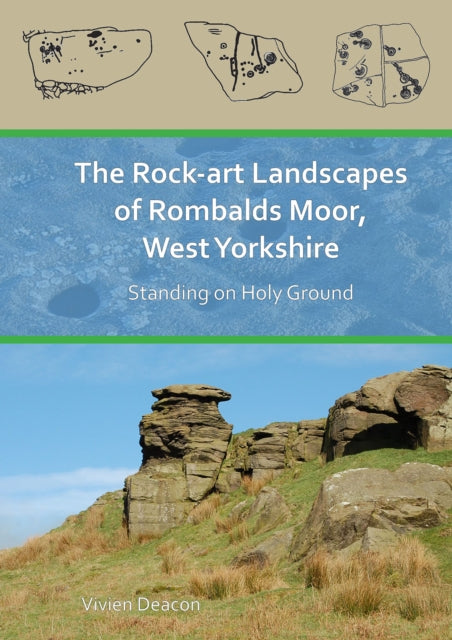 Book cover of: Rock-Art Landscapes of Rombalds Moor, West Yorkshire. By: Vivien Deacon