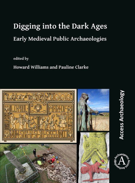 Book cover of: Digging into the Dark Ages. By: Howard Williams