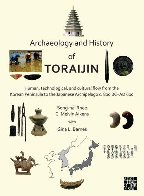Book cover of: Archaeology and History of Toraijin. By: Song Nai Rhee