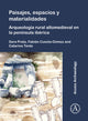 Book cover of: Paisajes, espacios y materialidades: Arqueologia rural altomedieval en la peninsula iberica. By: Sara Prata