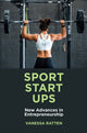 Book cover of: Sport Startups. By: Vanessa Ratten