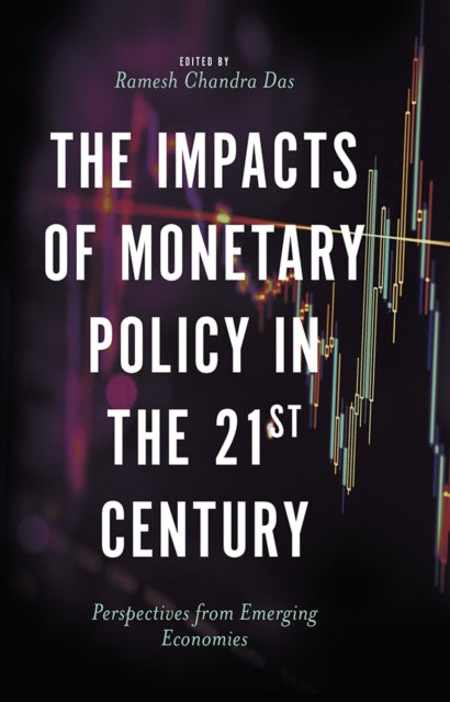 Book cover of: Impacts of Monetary Policy in the 21st Century. By: Ramesh Chandra Das