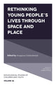 Book cover of: Rethinking Young People's Lives Through Space and Place. By: Anuppiriya Sriskandarajah