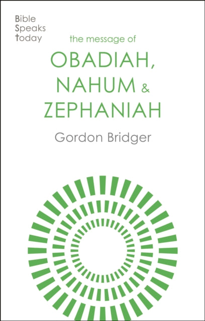 Book cover of: Message of Obadiah, Nahum and Zephaniah. By: Gordon Bridger