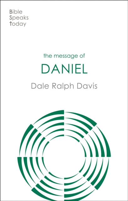 Book cover of: Message of Daniel. By: Dale Ralph Davis