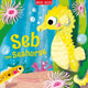Book cover of: Seb the Seahorse. By: Catherine Veitch