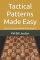 Book cover of: Tactical Patterns Made Easy. By: F. M. Bill Jordan
