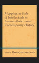 Book cover of: Mapping the Role of Intellectuals in Iranian Modern and Contemporary History. By: Ramin Jahanbegloo