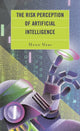 Book cover of: Risk Perception of Artificial Intelligence. By: Hugo Neri