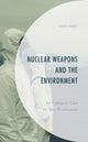 Book cover of: Nuclear Weapons and the Environment. By: John Perry