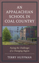 Book cover of: Appalachian School in Coal Country. By: Terry Huffman