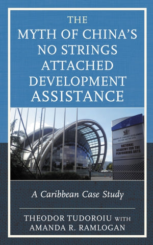The Myth of China’s No Strings Attached Development Assistance