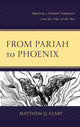 Book cover of: From Pariah to Phoenix. By: Matthew Q. Clary
