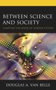 Book cover of: Between Science and Society. By: Douglas A. Van Belle