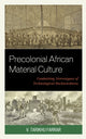 Book cover of: Precolonial African Material Culture. By: V. Tarikhu Farrar