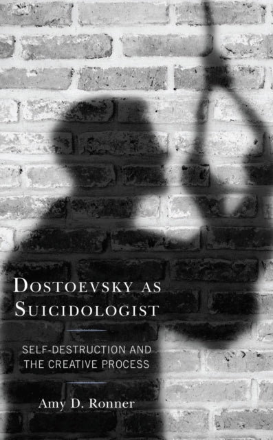 Book cover of: Dostoevsky as Suicidologist. By: Amy D. Ronner