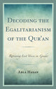 Book cover of: Decoding the Egalitarianism of the Qur'an. By: Abla Hasan