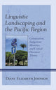 Book cover of: Linguistic Landscaping and the Pacific Region. By: Diane Elizabeth Johnson