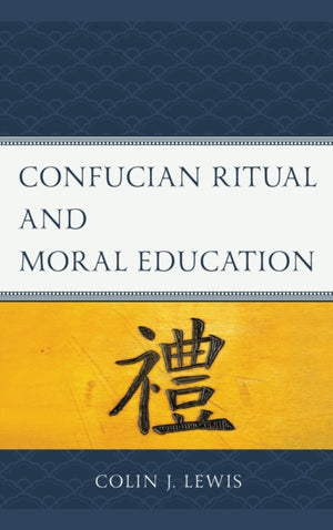 Confucian Ritual and Moral Education