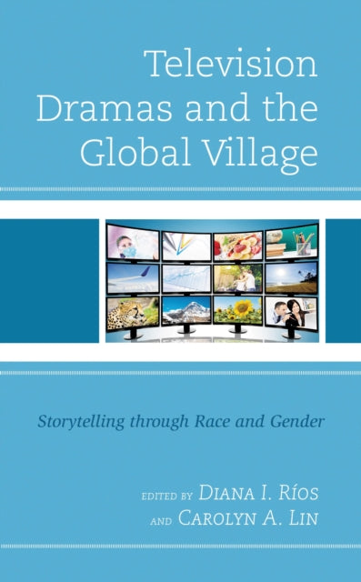 Book cover of: Television Dramas and the Global Village. By: Diana I. Ríos