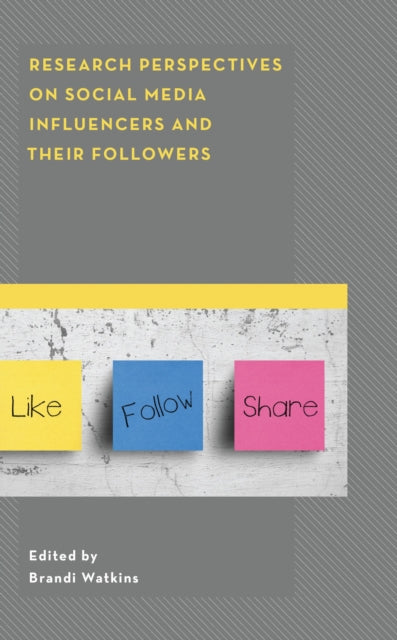 Book cover of: Research Perspectives on Social Media Influencers and their Followers. By: Brandi Watkins