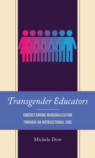 Book cover of: Transgender Educators. By: Michele Dow