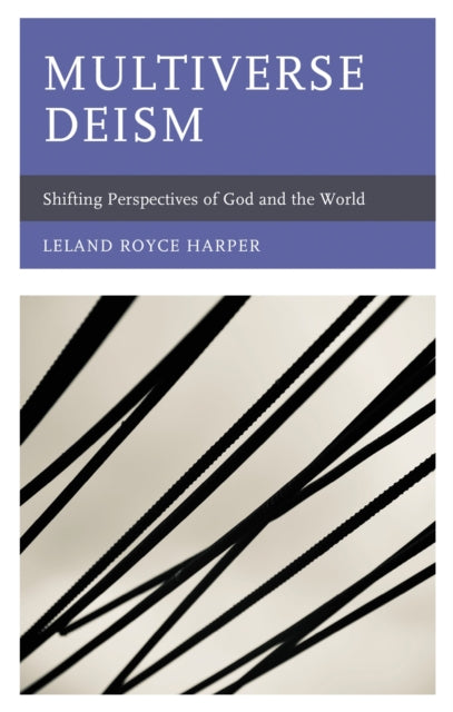 Book cover of: Multiverse Deism. By: Leland Royce Harper
