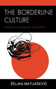 Book cover of: Borderline Culture. By: Željka Matijasević