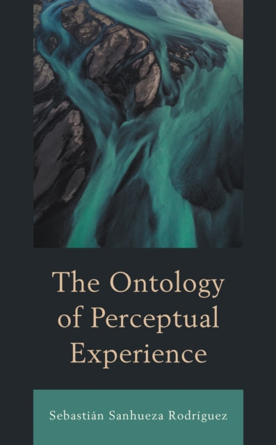 Book cover of: Ontology of Perceptual Experience. By: Sebastián Sanhueza Rodríguez